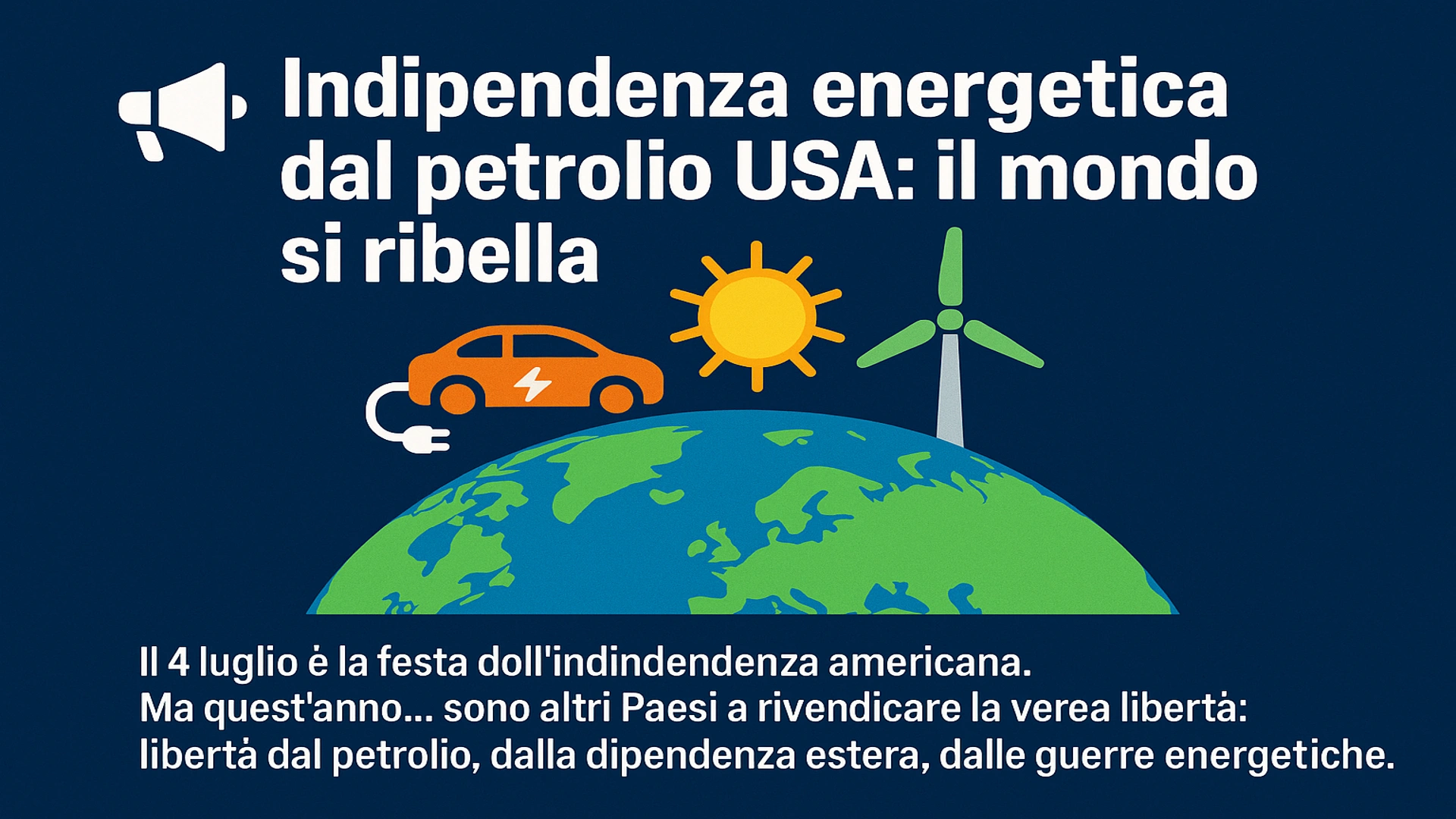 Indipendenza energetica globale - Energia solare = libertà